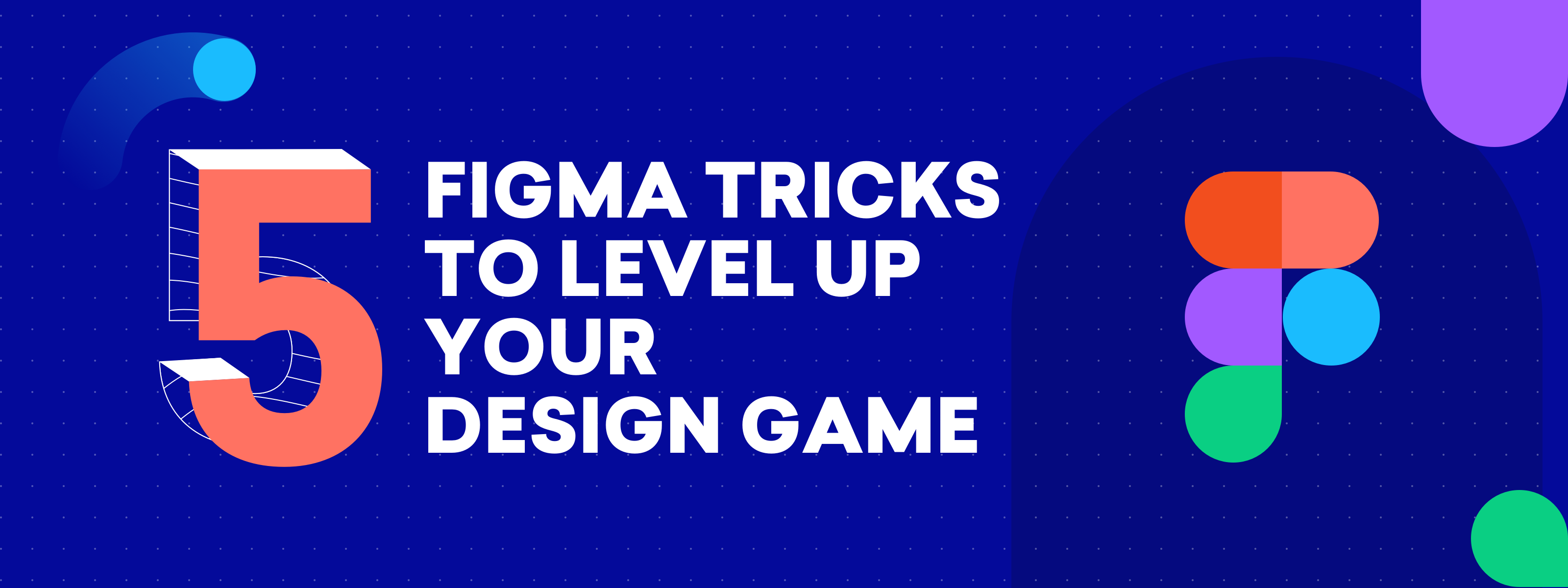 5 Figma Tricks To Level Up Your Design Game